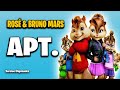 APT ROSÉ Bruno Mars Version Chipmunks Lyrics Letra