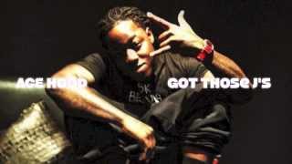 Ace Hood- Got Those J's