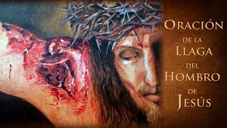Oración por la Llaga del Hombro de Jesús