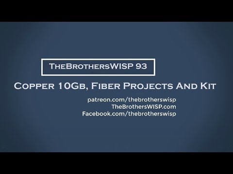 TheBrothersWISP 93 - Copper 10Gb, Fiber Projects And Kit