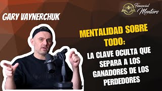 Mentalidad sobre todo: La clave oculta que separa a los ganadores de los perdedores