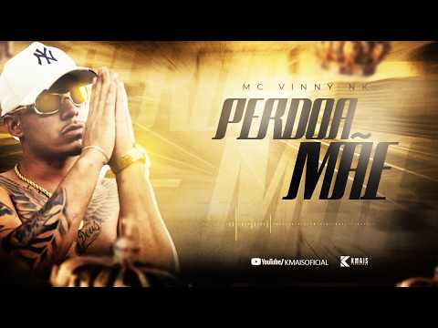 Mc Vinny Nk - Perdoa Mãe ( Dj Koringa Mpc e Petter )