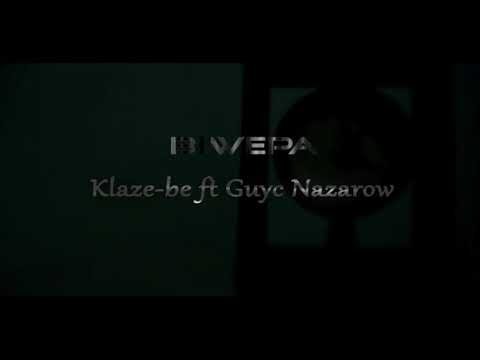 Klaze-be ft Guyc NazarOw  BIWEPA (turkmen klip)