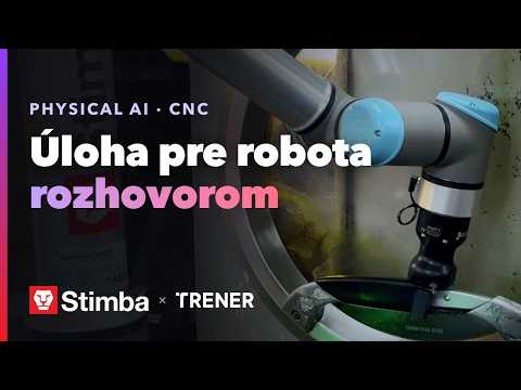 Physical AI pri CNC stroji: úloha pre robota rozhovorom (Stimba × Trener Robotics)