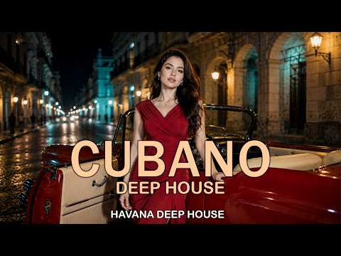 Cubano Deep House | Amor en La Habana | Latin Night Drive 2026 | Havana Deep House