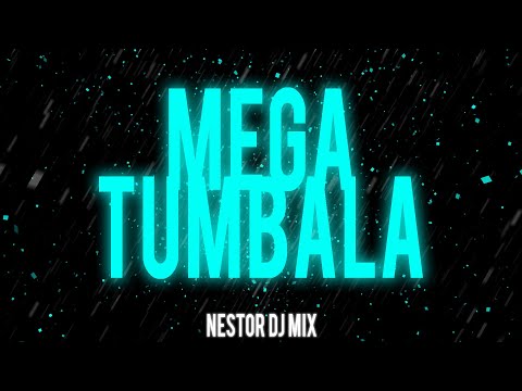 💣 MEGA TUMBALA | NESTOR DJ MIX