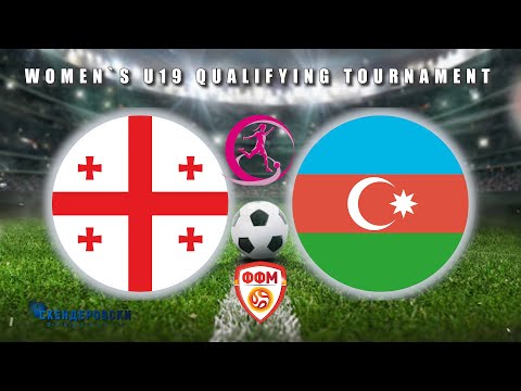 U 19 GEORGIA - U19 AZERBAIJAN (WOMEN`S U19 QUALIFYING TOURNAMENT)