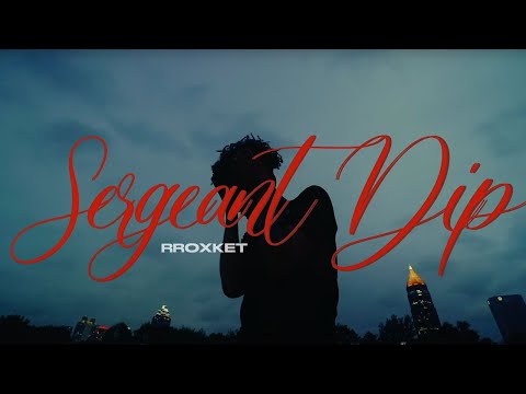 RRoxket - Sergeant Dip (Official Music Video)