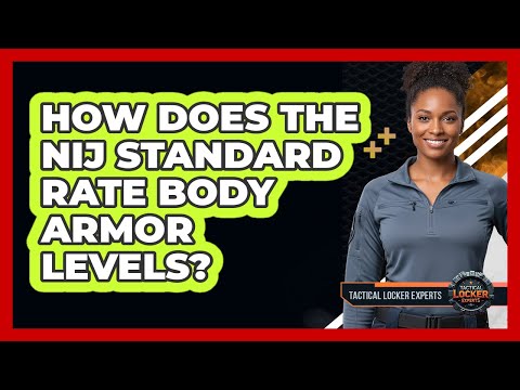 How Does The NIJ Standard Rate Body Armor Levels?