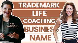 Trademark Your Life Coaching Business Name + Protect Your BIZ
