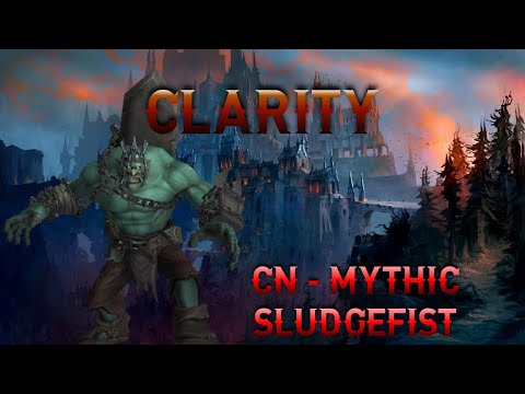 Clarity First Kill - Sludgefist Mythic - CN Fated