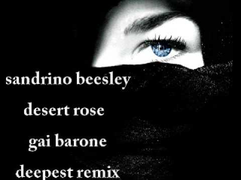 sandrino beesley - desert rose - gai barone deepest remix