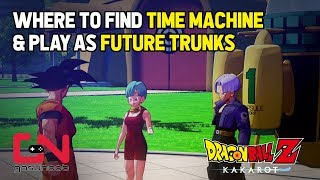 Where to find Time Machine & Play as Future Trunks - Gameplay - Dragon Ball Z Kakarot