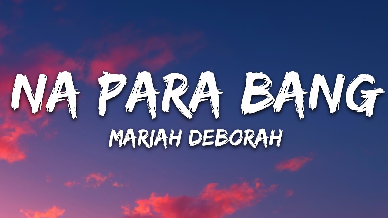 Mariah Deborah - Na Para Bang (Lyrics)