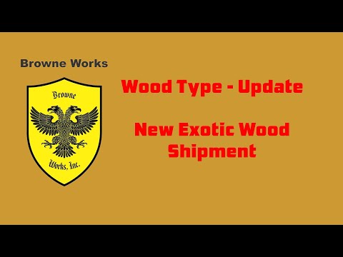 Wood Selection Update - New exotic wood shipment in