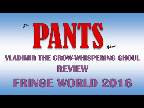 Vladimir the Crow Whispering Ghoul Review Fringe World 2016