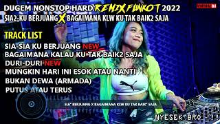 Download lagu DUGEM SIA-SIA KU BERJUANG X BAGAIMANA KALAU AKU TAK BAIK-BAIK SAJA REMIX FUNKOT 2022 mp3