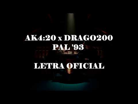 PAL '93 🏀🏆 AK4:20 x DRAGO200 (Letra/Lyrics)