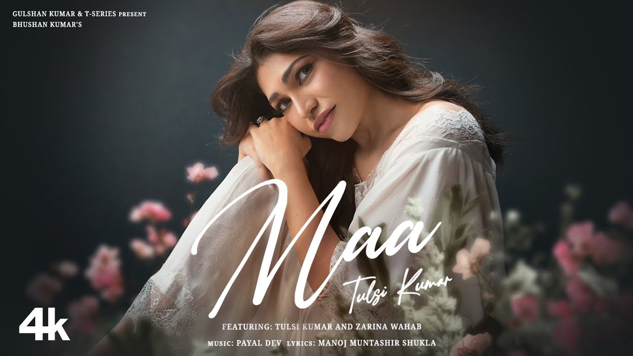 Maa Lyrics – Tulsi Kumar