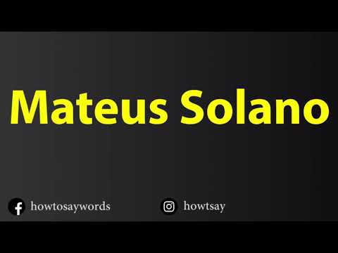 How To Pronounce Mateus Solano