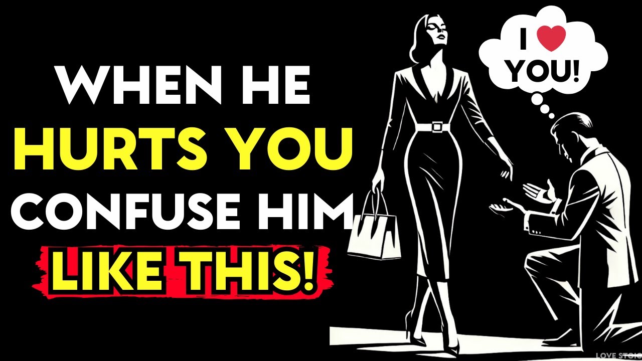 WHEN A MAN HURTS YOU, CONFUSE HIM LIKE THIS | Love Stoic