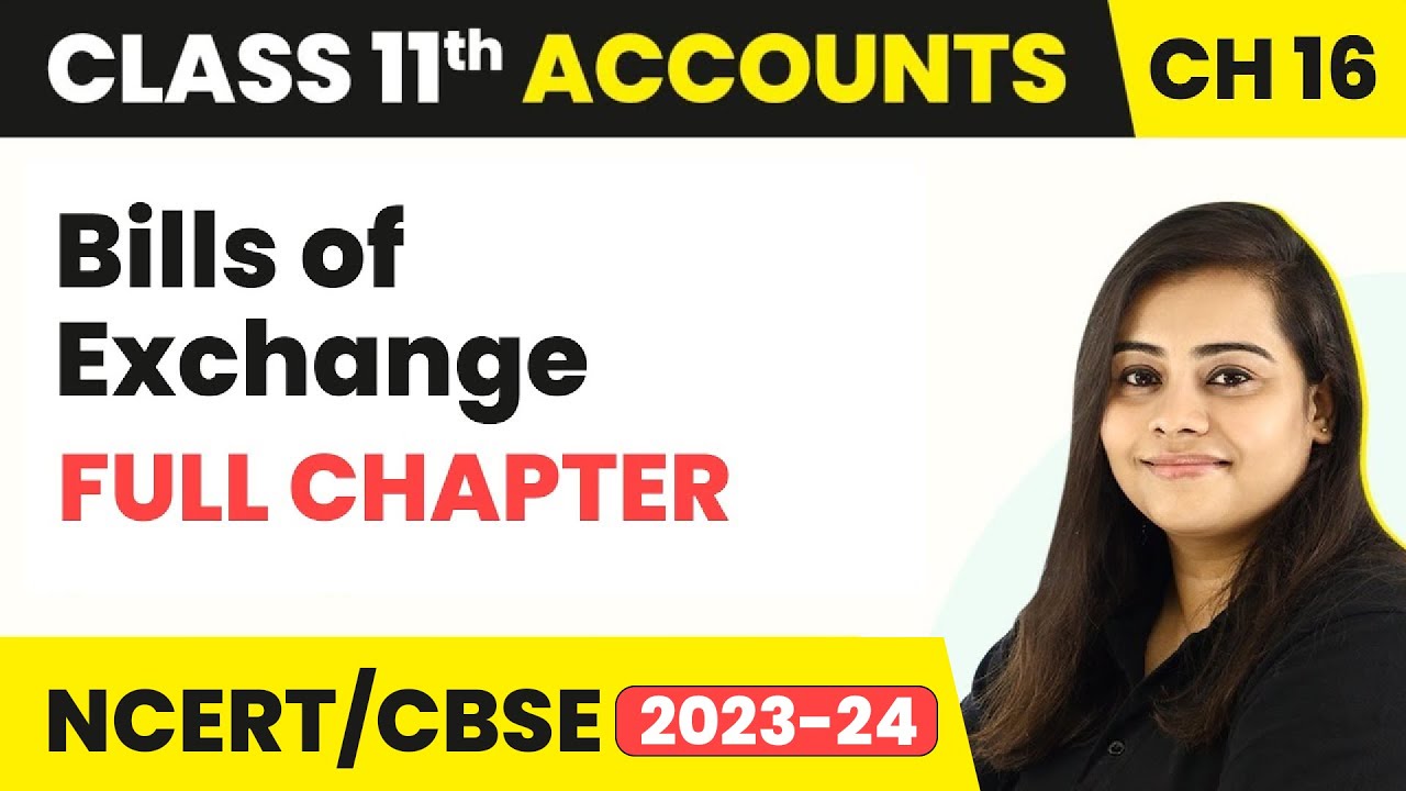 Bills of Exchange - Full Chapter Explanation and Illustrations | Class 11 Accounts Chapter 16