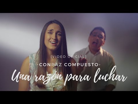 CONPAZ COMPUESTO - "Una Razón para Luchar" [VIDEO OFICIAL]