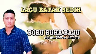 Download lagu LAGU BATAK SEDIH -BORU BUHA BAJU cipt:Ir Richard Sianturi mp3 Download lagu LAGU BATAK SEDIH -BORU BUHA BAJU cipt:Ir Richard Sianturi mp3