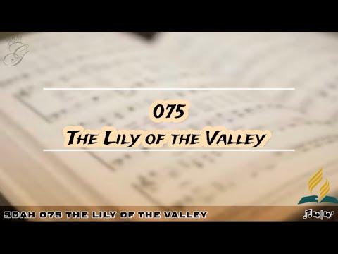 SDAH 075 The Lily of the Valley | SDA HYMNAL PHILIPPINE EDITION