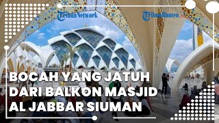 Nasib Bocah 4 Tahun yang Jatuh dari Balkon Masjid Al Jabbar, Kepala Satpol PP: Korban Sudah Siuman