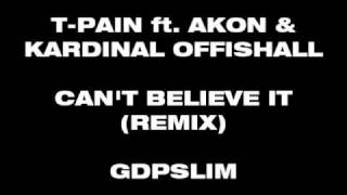 T Pain - Can't Believe It (Remix)