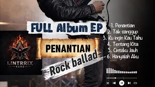 Download lagu FULL ALBUM ROCK BALLAD – PENANTIAN | 6 Most Heart-Rising Songs mp3