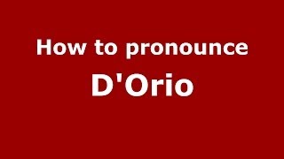 How to pronounce D’orio