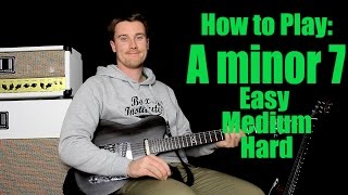 How to Play: A minor 7 (and every minor 7th Chord)