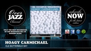 Hoagy Carmichael - Ole Buttermilk Sky