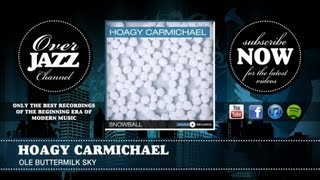 Hoagy Carmichael - Ole Buttermilk Sky
