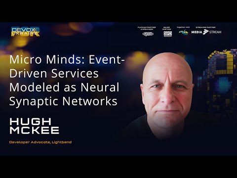 Micro Minds: Event-Driven Services Modeled as Neural Synaptic Networks | Hugh McKee | Devoxx UA 2023