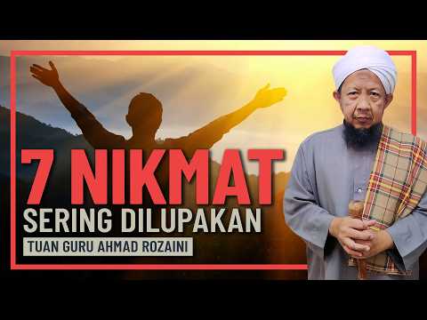 7 Nikmat Allah Yang Sering Dilupakan - Ustaz Ahmad Rozaini