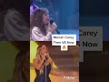 Mariah Carey Then VS Now