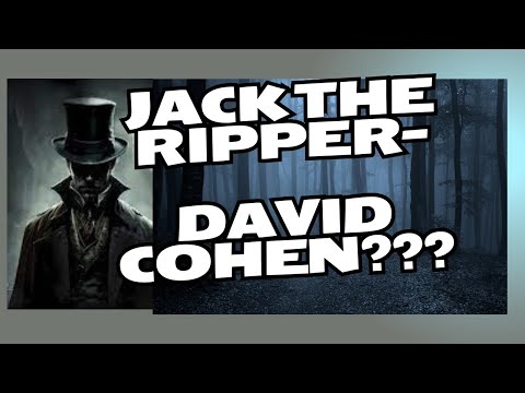 Jack the Ripper- David Cohen????