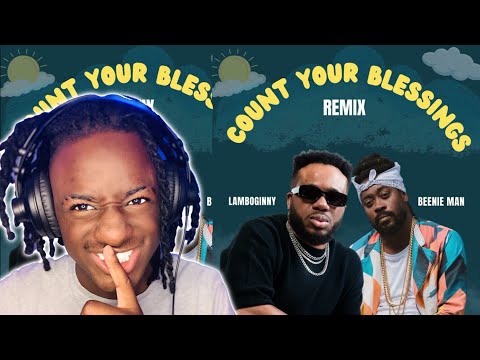 Lamboginny x Beenie Man - Count Your Blessings (Remix) | REACTION