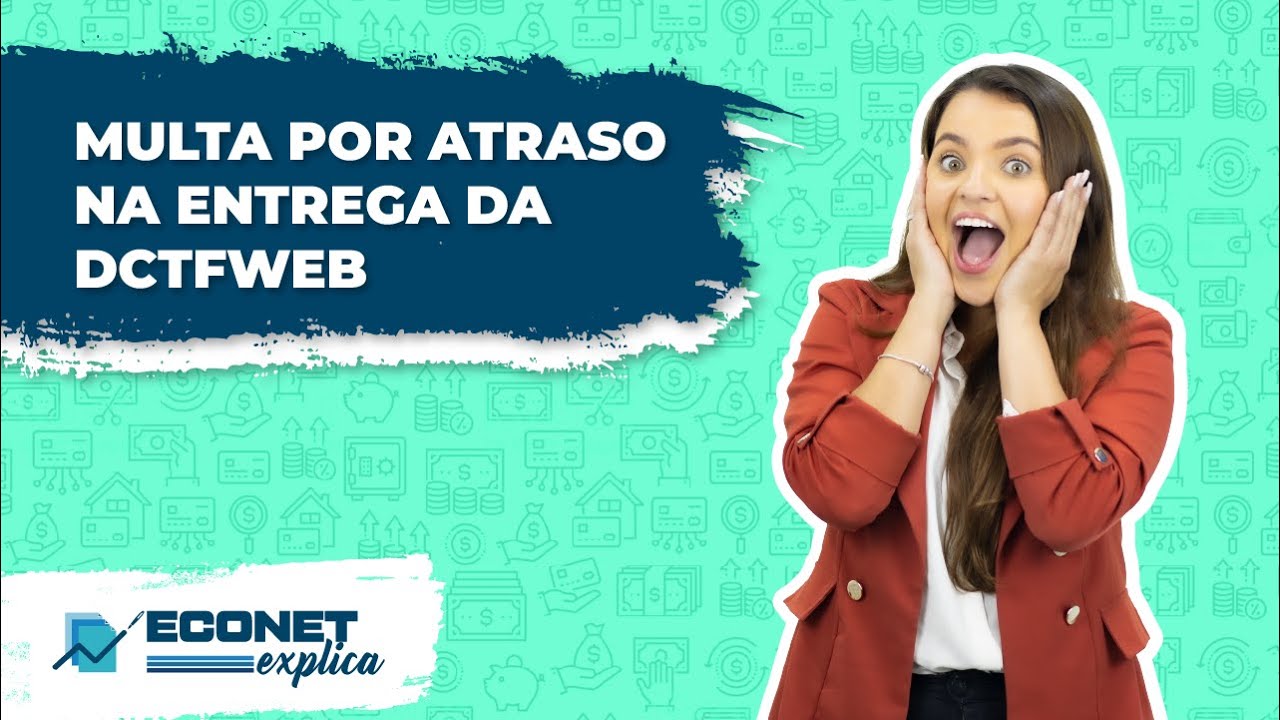 Econet Explica: DCTFweb sem movimento e a multa automática