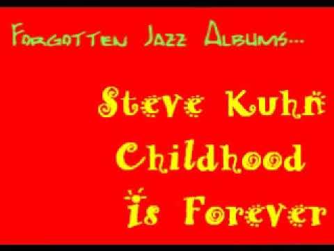 Steve Kuhn "Childhood Is Forever"