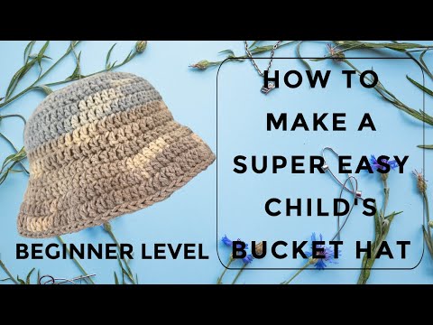 How To Crochet a Child's Bucket Hat, Beginner's Level. Easy to Follow Pattern