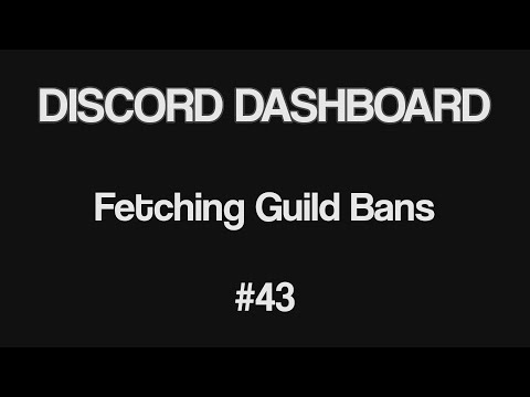 Discord Bot Dashboard #43 - Fetching Guild Bans from Discord REST API