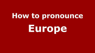 How to pronounce Europe