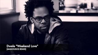 Dwele  - Weekend Love (Manousos Remix)