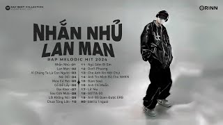 NHẮN NHỦ, LAN MAN, NÓI DỐI ※ Rap Việt Melody 2024 ※ Những Bản Rap Xu Hướng 2024 Hay Nhất