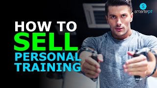 How to sell Personal Training and create $2000+ a week 2019 - Fitness Marketing