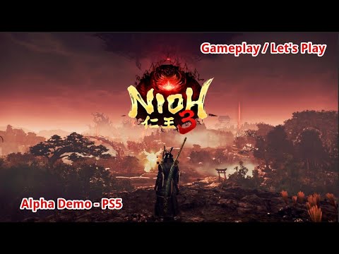 NIOH 3 - Alpha Demo -Let's Play -Pt 9 - Think it is over?  IT IS NOT - found so much more to do OMG